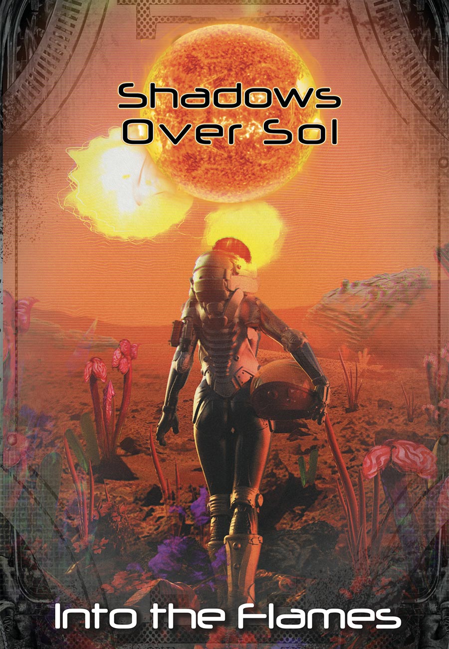 Shadows Over Sol: Into the Flames