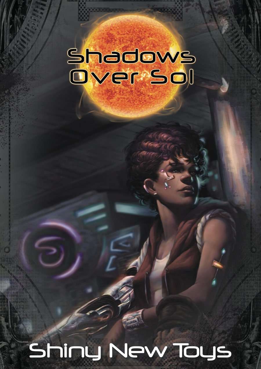 Shadows Over Sol: Shiny New Toys